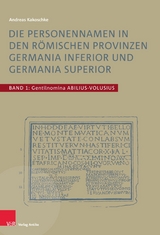 Die Personennamen in den römischen Provinzen Germania inferior und Germania superior -  Andreas Kakoschke