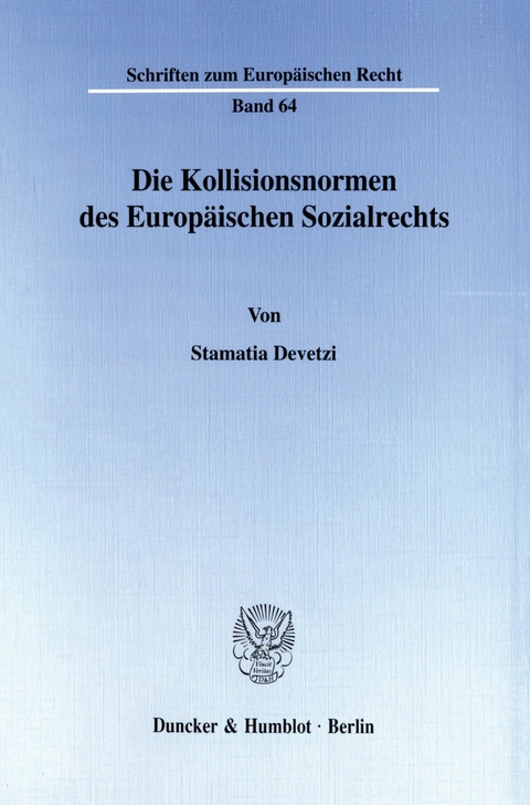 Die Kollisionsnormen des Europäischen Sozialrechts. -  Stamatia Devetzi