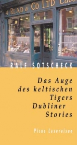 Das Auge des keltischen Tigers - Ralf Sotscheck