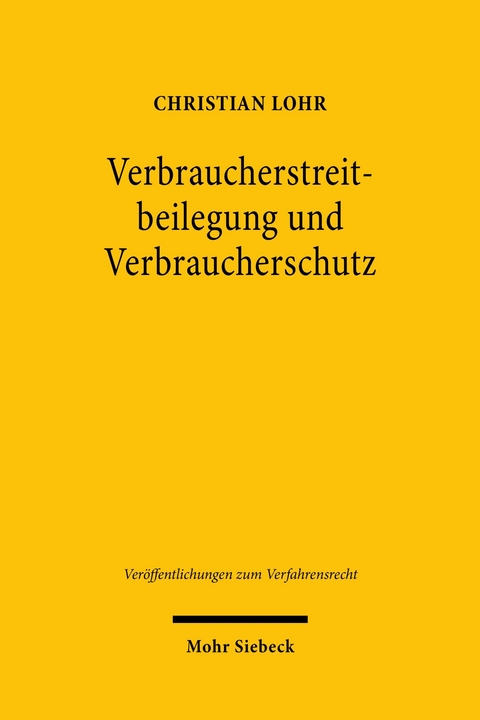 Verbraucherstreitbeilegung und Verbraucherschutz -  Christian Lohr