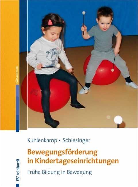 Bewegungsförderung in Kindertageseinrichtungen -  Stefanie Kuhlenkamp,  Gisela Schlesinger