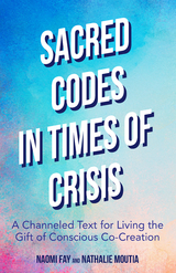 Sacred Codes in Times of Crisis -  Naomi Fay,  Nathalie Moutia