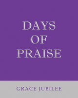 Days of Praise - Grace Jubilee