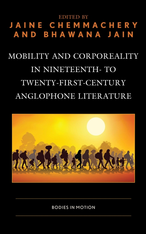 Mobility and Corporeality in Nineteenth- to Twenty-First-Century Anglophone Literature - 