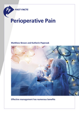 Fast Facts: Perioperative Pain - M. Brown, K. Peperzak