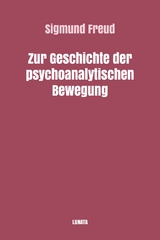 Zur Geschichte der psychoanalytischen Bewegung - Sigmund Freud