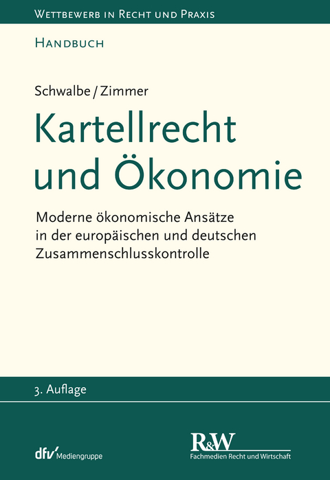 Kartellrecht und Ökonomie - Ulrich Schwalbe, Daniel Zimmer