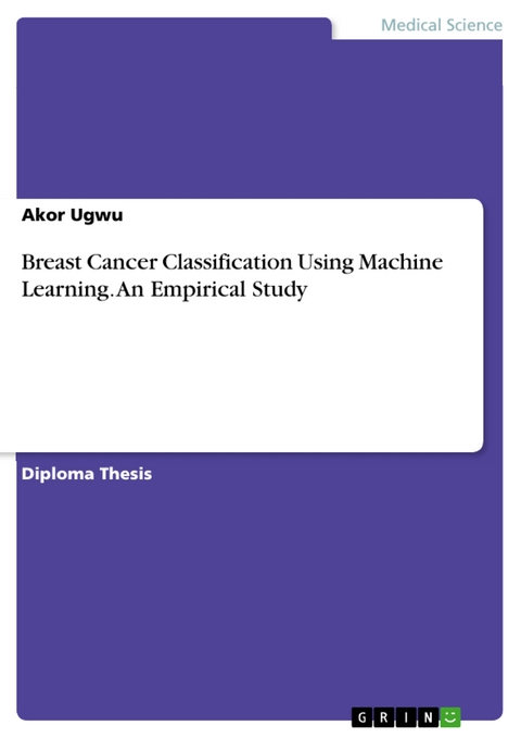 Breast Cancer Classification Using Machine Learning. An Empirical Study - Akor Ugwu