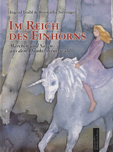 Im Reich des Einhorns - Ingrid Loibl, Roswitha Sirninger