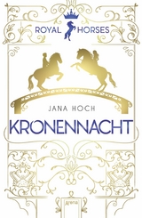 Royal Horses (3). Kronennacht - Jana Hoch