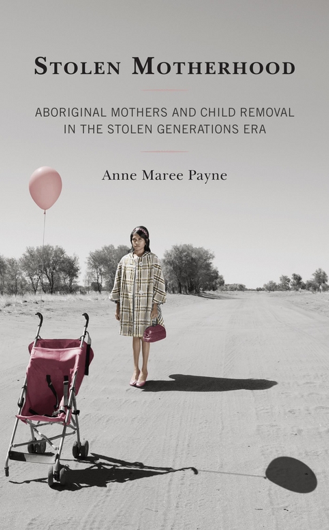 Stolen Motherhood -  Anne Maree Payne