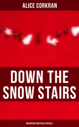 Down the Snow Stairs (Musaicum Christmas Specials) - Alice Corkran