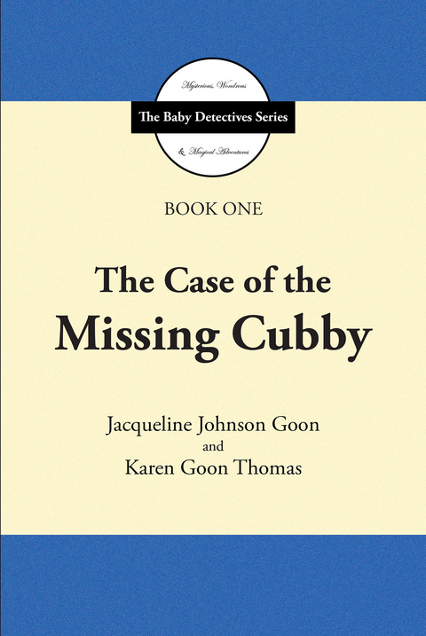 The Case of the Missing Cubby - Jacqueline Johnson Goon, Karen Goon Thomas