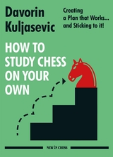 How to Study Chess on Your Own -  Davorin Kuljasevic