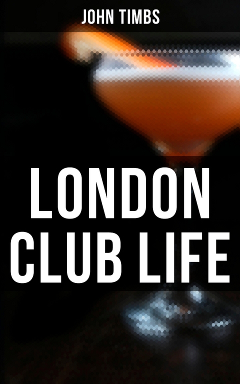 London Club Life - John Timbs