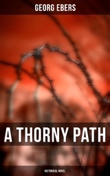 A Thorny Path (Historical Novel) - Georg Ebers