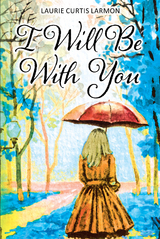 I Will Be with You - Laurie Curtis Larmon