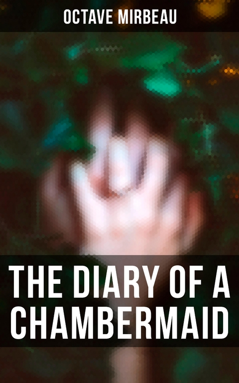 The Diary of a Chambermaid - Octave Mirbeau