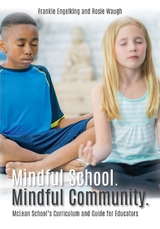 Mindful School. Mindful Community. -  Frankie Engelking,  Rosie Waugh