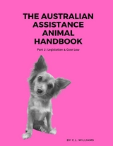 Australian Assistance Animal Handbook: Part II -  C.L. Williams