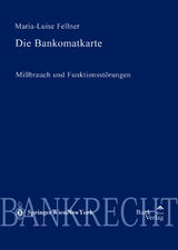 Bankomatkarte - Missbrauch und Funktionsstörungen - Maria-Luise Fellner