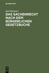 Das Sachenrecht nach dem Bürgerlichen Gesetzbuche - Karl Maenner