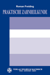 Praktische Zahnheilkunde - Roman Freiding