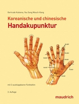 Koreanische und chinesische Handakupunktur - Kubiena, Gertrude; Mosch-Kang, You Song