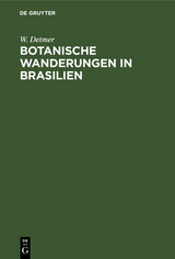 Botanische Wanderungen in Brasilien - W. Detmer