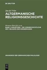 Einleitung – die Vorgeschichtliche Zeit. Religion der Südgermanen - Jan de Vries