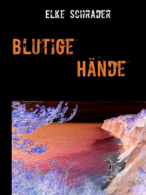 Blutige Hände - Elke Schrader