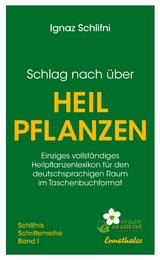 Schlag nach über Heilpflanzen - Ignaz Schlifni