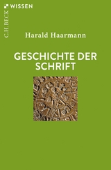 Geschichte der Schrift - Harald Haarmann