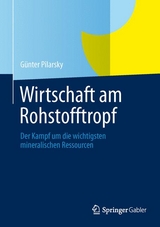 Wirtschaft am Rohstofftropf - Günter Pilarsky