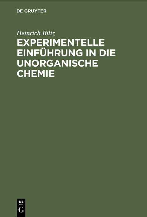 Experimentelle Einführung in die unorganische Chemie - Heinrich Biltz