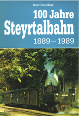 100 Jahre Steyrtalbahn 1889-1989 - Kurt Daucher