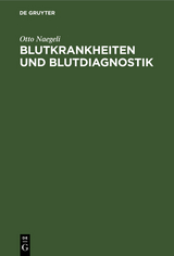 Blutkrankheiten und Blutdiagnostik - Otto Naegeli