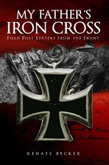 My Father's Iron Cross -  Renate Becker