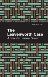 Leavenworth Case -  Anna Katharine Green