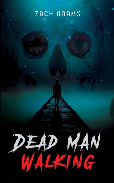 Dead Man Walking -  Zach Adams