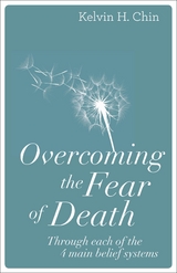 Overcoming the Fear of Death - Kelvin H. Chin