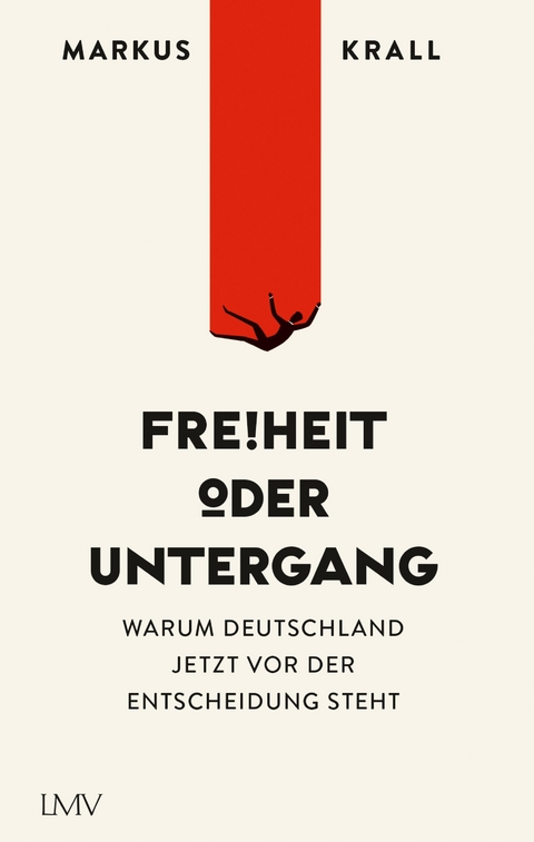 Freiheit oder Untergang - Markus Krall