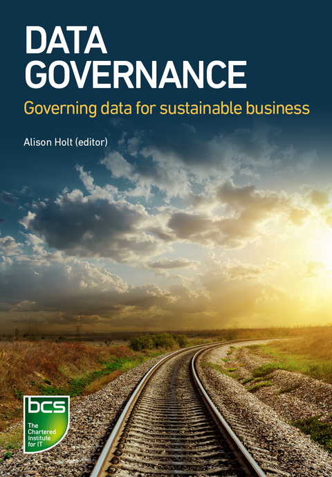 Data Governance -  Benoit Aubert,  Rose Pan,  Beenish Saeed,  David Sutton,  Geoff Clarke,  Frederic Gelissen,  Alison Holt,  Abdelaziz Khadraoui,  Ming Li,  Rohan Light,  Nathalie de Marcellis-Warin,  Alisdair McKenzie