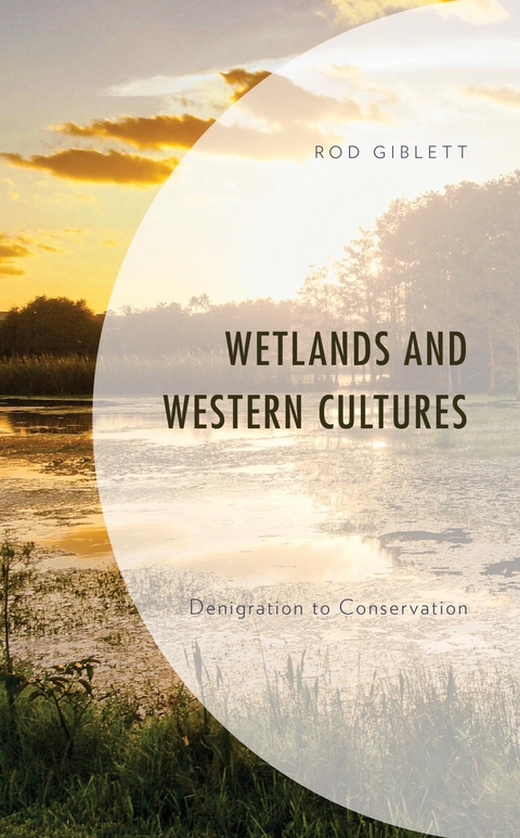 Wetlands and Western Cultures -  Rod Giblett