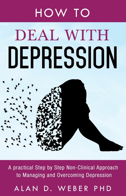 How To Deal With Depression -  Alan D. Weber