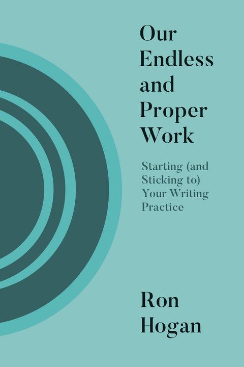 Our Endless and Proper Work -  Ron Hogan