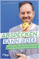 Abspecken kann jeder - Dirk Diefenbach