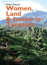 Women, Land and Justice in Tanzania - Helen Dancer