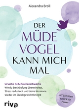 Der müde Vogel kann mich mal - Alexandra Broll