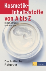 Kosmetik-Inhaltsstoffe von A bis Z - Heinz Knieriemen